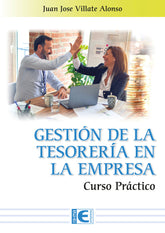 GESTION DE LA TESORERIA EN LA EMPRESA CURSO PRACTICO - 9788419444844
